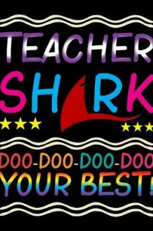 Cover of Teacher Shark Doo Doo Your Best!