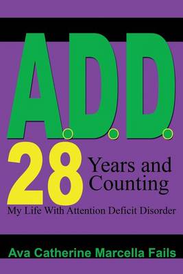 Book cover for A.D.D. 28 Days and Counting