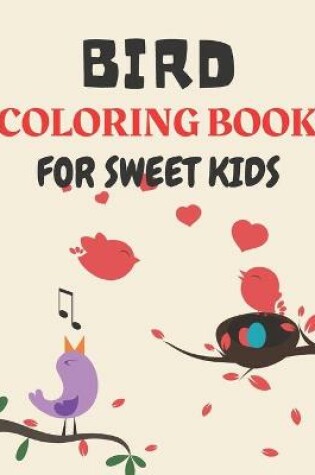 Cover of Bird Coloring Book for Sweet Kids