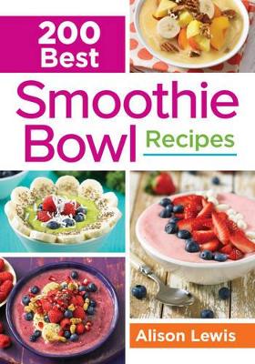 Book cover for 200 Best Smoothie Bowl Recipes