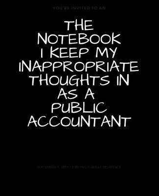 Book cover for The Notebook I Keep My Inappropriate Thoughts In As A Public Accountant