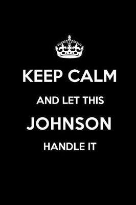 Book cover for Keep Calm and Let This Johnson Handle It