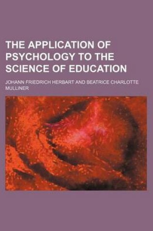 Cover of The Application of Psychology to the Science of Education