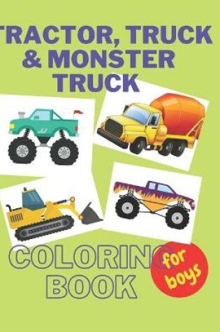 Cover of Tractor, Trucks & Monster Trucks Coloring Book