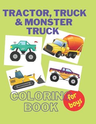 Book cover for Tractor, Trucks & Monster Trucks Coloring Book