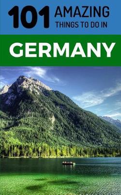 Book cover for 101 Amazing Things to Do in Germany