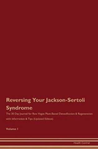 Cover of Reversing Your Jackson-Sertoli Syndrome