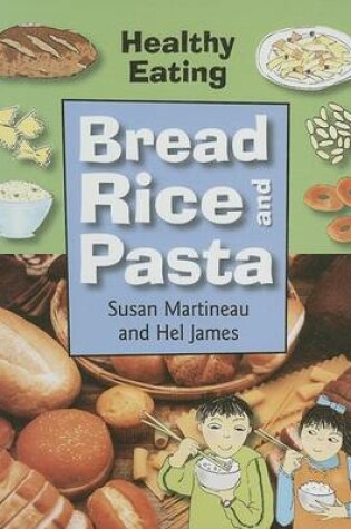 Cover of Bread, Rice and Pasta