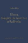 Book cover for Führung, Delegation und Information im Bankbetrieb