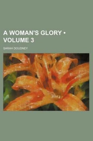 Cover of A Woman's Glory (Volume 3)