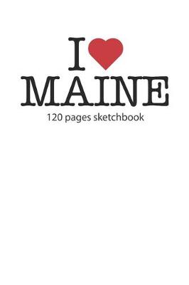 Book cover for I love Maine sketchbook