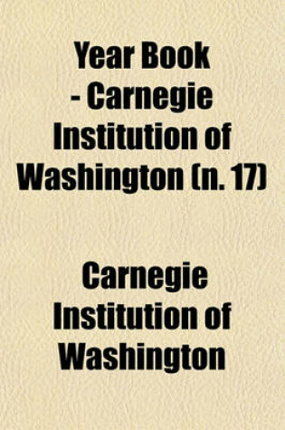 Cover of Year Book - Carnegie Institution of Washington (N. 17)