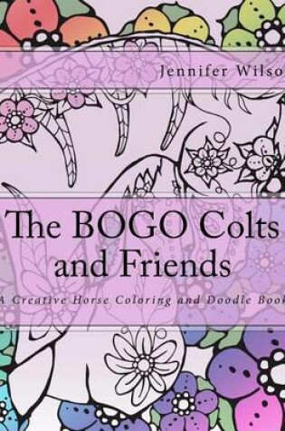 Cover of The BOGO Colts and Friends