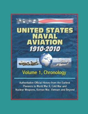 Book cover for United States Naval Aviation - 1910-2010 - Volume 1, Chronology