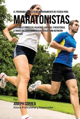 Book cover for El Programa Completo de Entrenamiento de Fuerza para Maratonistas