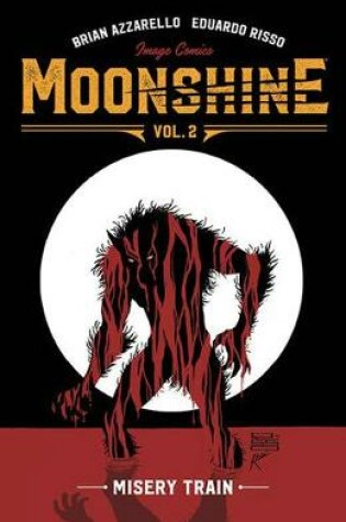 Cover of Moonshine Volume 2: Misery Train