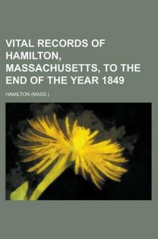 Cover of Vital Records of Hamilton, Massachusetts, to the End of the Year 1849