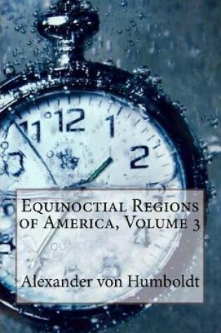 Cover of Equinoctial Regions of America, Volume 3