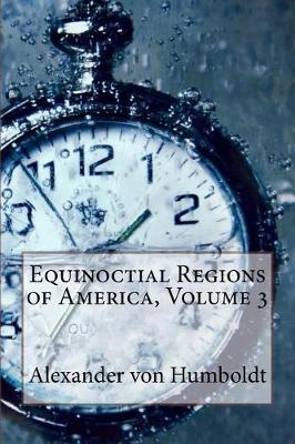 Book cover for Equinoctial Regions of America, Volume 3