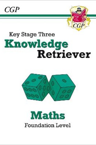 Cover of KS3 Maths Knowledge Retriever - Foundation