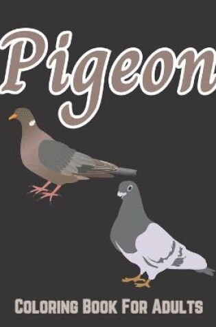 Cover of Pigeon Coloring Book For Adults