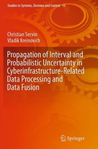 Cover of Propagation of Interval and Probabilistic Uncertainty in Cyberinfrastructure-related Data Processing and Data Fusion