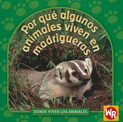 Book cover for Por Qué Algunos Animales Viven En Madrigueras (Why Animals Live in Burrows)