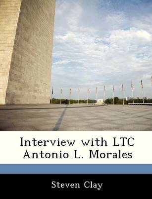 Book cover for Interview with Ltc Antonio L. Morales