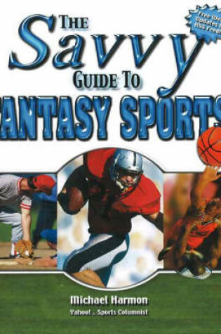Cover of The Savvy Guide to Fantasy Sports