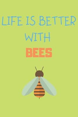 Book cover for Life Is Better With Bees