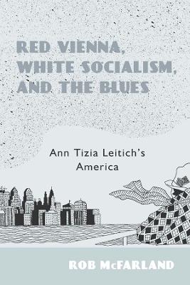 Book cover for Red Vienna, White Socialism, and the Blues