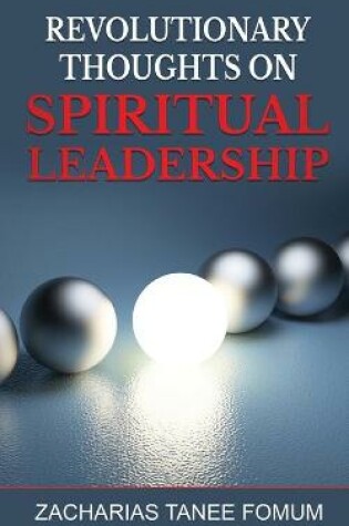 Cover of Revolutionary Thoughts on Spiritual Leadership