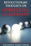 Book cover for Revolutionary Thoughts on Spiritual Leadership