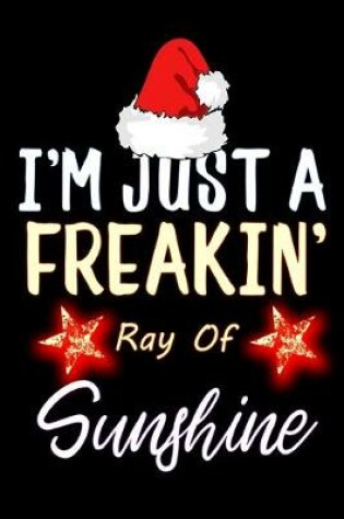 Cover of i m just a freakin ray of sunshine