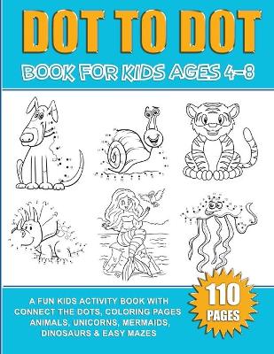 Cover of Dot To Dot Book For Kids 4-8