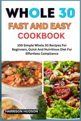 Book cover for Whole 30 Fast and Easy Cookbook