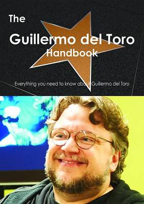 Book cover for The Guillermo del Toro Handbook - Everything You Need to Know about Guillermo del Toro