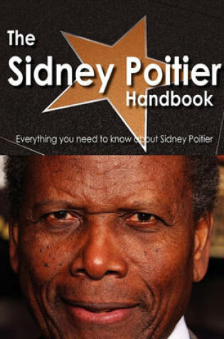 Cover of The Sidney Poitier Handbook - Everything You Need to Know about Sidney Poitier