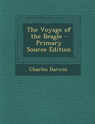 Book cover for The Voyage of the Beagle - Primary Source Edition