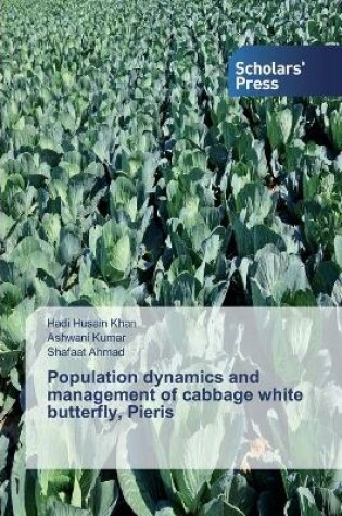 Cover of Population dynamics and management of cabbage white butterfly, Pieris