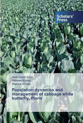 Book cover for Population dynamics and management of cabbage white butterfly, Pieris