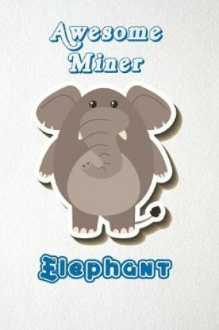 Cover of Awesome Miner Elephant A5 Lined Notebook 110 Pages