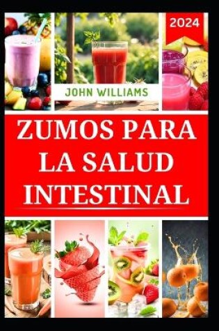 Cover of Zumos Para La Salud Intestinal