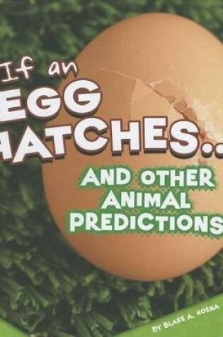 Cover of If an Egg Hatches... and Other Animal Predictions