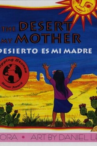 Cover of The Desert Is My Mother/El Desierto Es Mi Madre