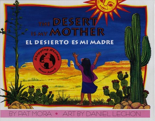 Book cover for The Desert Is My Mother/El Desierto Es Mi Madre