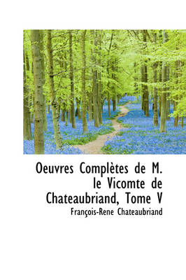 Book cover for Oeuvres Completes de M. Le Vicomte de Chateaubriand, Tome V