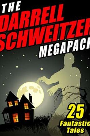 Cover of The Darrell Schweitzer Megapack (R)