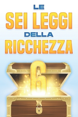 Book cover for Le sei leggi della ricchezza
