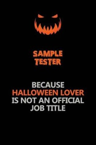 Cover of Sample Tester Because Halloween Lover Is Not An Official Job Title